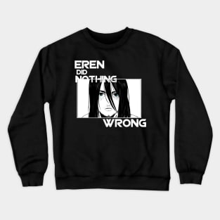 Eren did nothing wrong Crewneck Sweatshirt